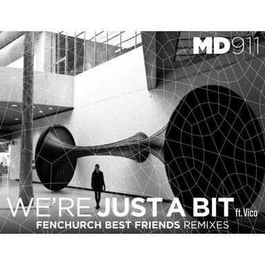 We're Just a Bit - Fenchurch Best Friends Urz Remix