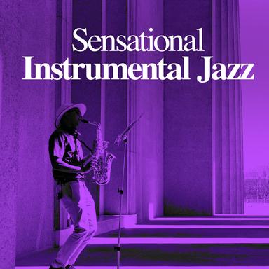 ! ! ! ! Sensational Instrumental Jazz ! ! ! !
