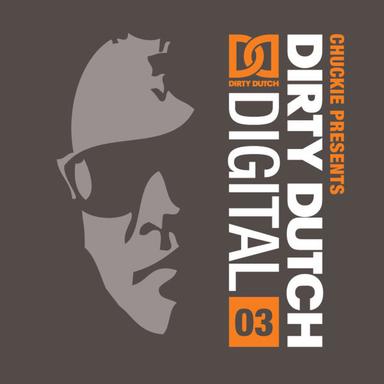 Chuckie Presents Dirty Dutch Digital Vol. 3