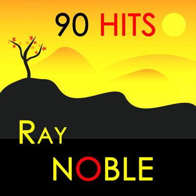 90 Hits Ray Noble