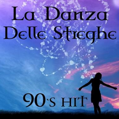 La danza delle streghe - 90's hit