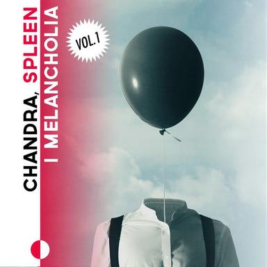 Chandra, spleen i melancholia vol. 1