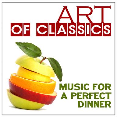Art of Classics: Music for a Perfect Dinner