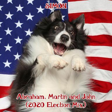 Abraham, Martin and John - 2020 Election Mix