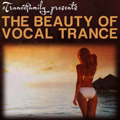 #trancefamily presents The Beauty of Vocal Trance