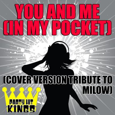 You And Me (In My Pocket)