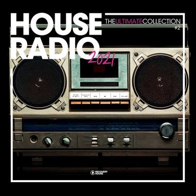 House Radio 2021 - The Ultimate Collection #2