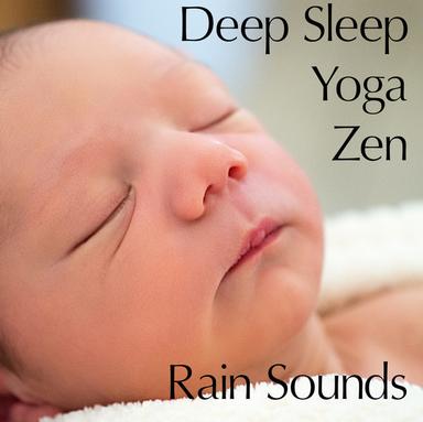 14 Deep Sleep Yoga and Zen Rain Sounds - a Ran Sounds Compilation