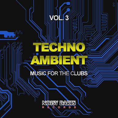 Techno Ambient, Vol. 3 (Music for the Clubs)