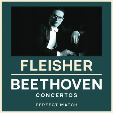 Fleisher & Beethoven: Perfect Match