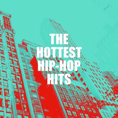 The Hottest Hip-Hop Hits