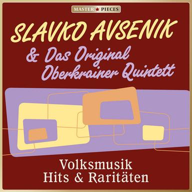 Masterpieces presents Slavko Avsenik & das Original Oberkrainer Quintett: Volksmusik Hits & Raritäten (50 Tracks)