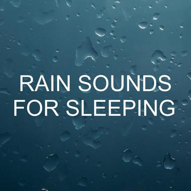 Rain Sounds for Sleeping