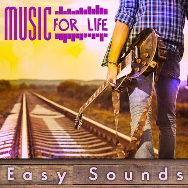 Music for Life: Easy Sounds