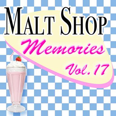 Malt Shop Memories Vol.17