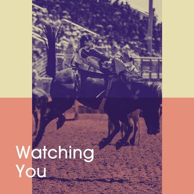 Watching You