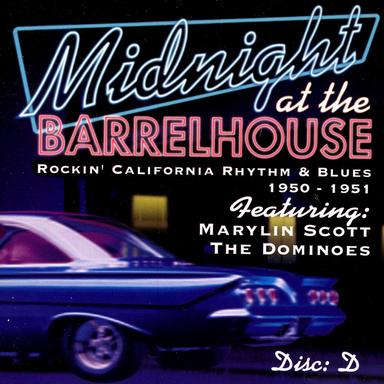 Midnight At The Barrelhouse - Rockin' California Rhythm & Blues: Disc E 1951 - 1952