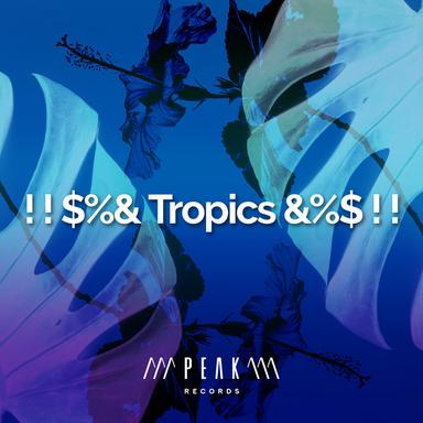 ! ! $%& Tropics &%$ ! !