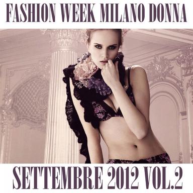 Fashion Week Milano Donna Settembre 2012, Vol.2