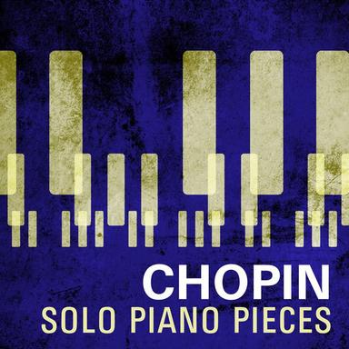 Chopin - Solo Piano Pieces