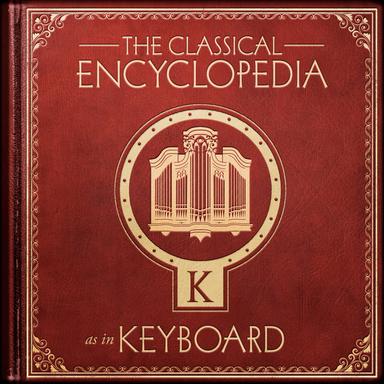 A Classical Encyclopedia: K as in Keyboard