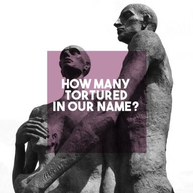 How many Tortured in our name?