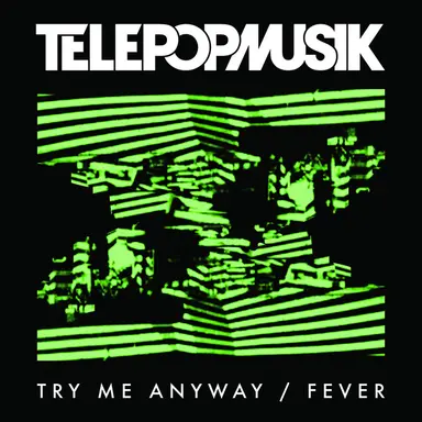 Try Me Anyway - Zombie Disco Squad Remix