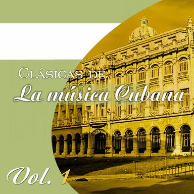 Clásicas de la Música Cubana Vol. 1