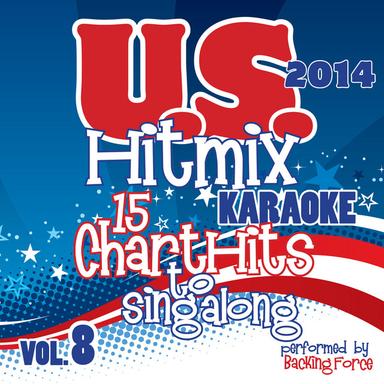 U.S. Karaoke Hit Mix - 2014 - Vol. 8
