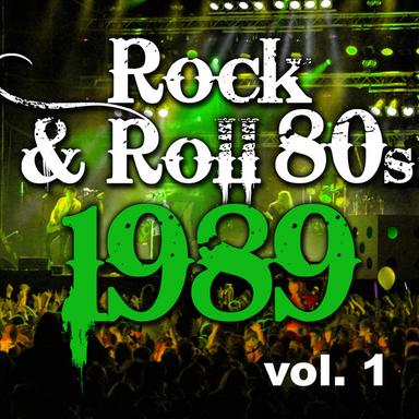 Rock & Roll 80s 1989 - Vol.1
