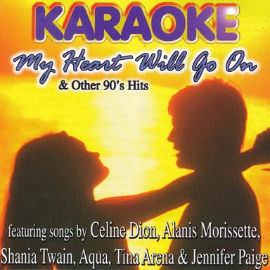 Karaoke - My Heart Will Go On and Other 90's Hits