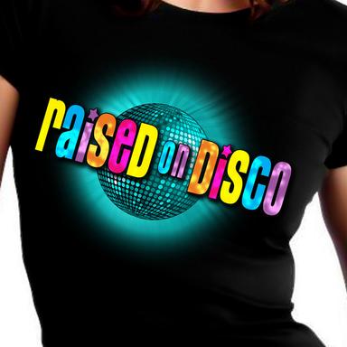 Raised On Disco