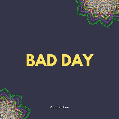 Bad Day