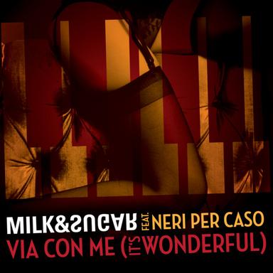 Via con me (It's Wonderful) - Milk & Sugar Radio Version
