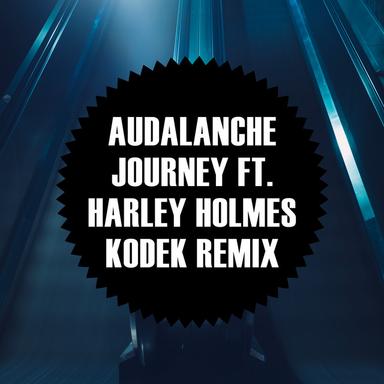Journey feat Harley Holmes - KODEK Remix
