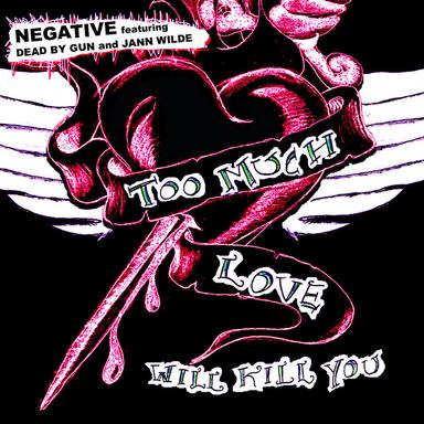 Too Much Love Will Kill You (feat. Dead By Gun & Jan Wilde)