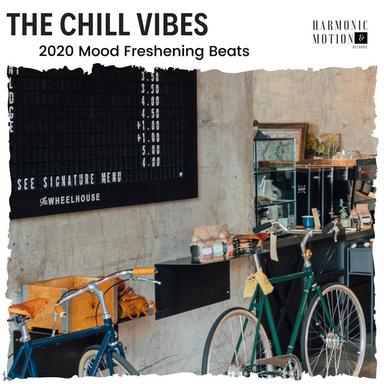 The Chill Vibes - 2020 Mood Freshening Beats