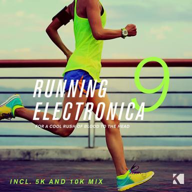 Running Electronica, Vol. 9 (For a Cool Rush of Blood to the Head)