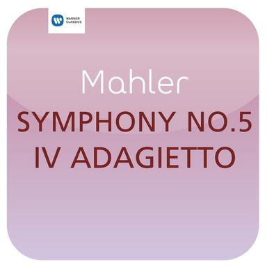 Mahler: Symphony No. 5 in C-Sharp Minor: IV. Adagietto. Sehr langsam