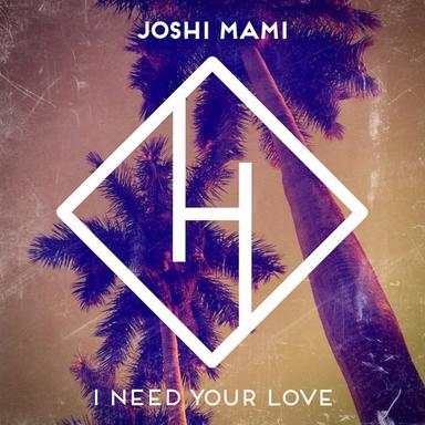 I Need Your Love - Original