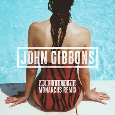 Would I Lie to You - Monarchs Remix