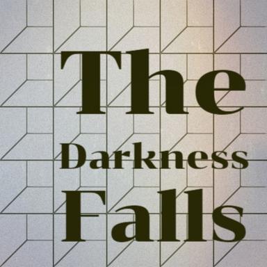 The Darkness Falls