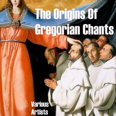 The Origins Of Gregorian Chants