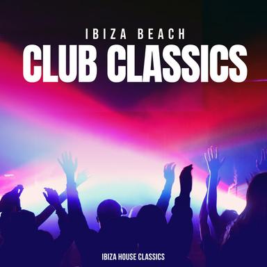 Ibiza Beach Club Classics