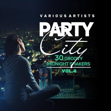 Party City (30 Groovy Midnight Shakers), Vol. 4