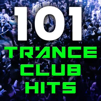 101 Trance Club Hits - Top Electronic Dance Music