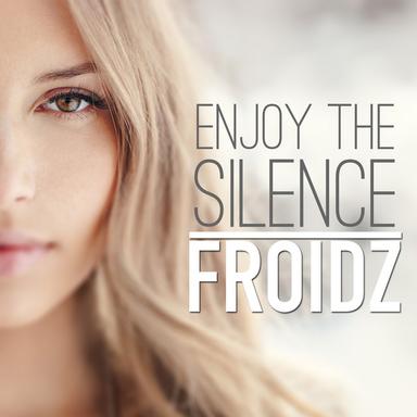 Enjoy The Silence (Froidz Club Remix Edit)
