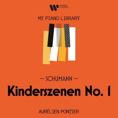 Schumann: Von fremden Ländern und Menschen, Op. 15 No. 1 from Kinderszenen, Op. 15