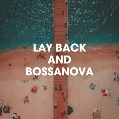 Lay Back And Bossanova