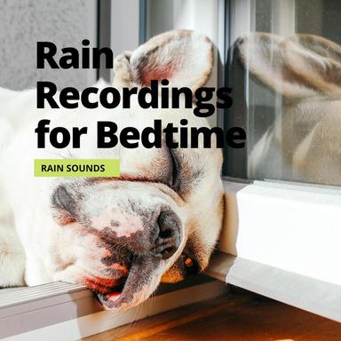 Rain Recordings for Bedtime